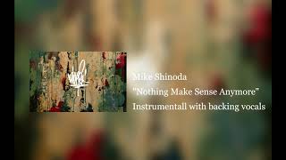 Nothing Make Sense Anymore - Mike Shinoda (Instrumentall with backing vocals)