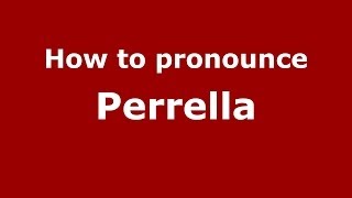 How to pronounce Perrella