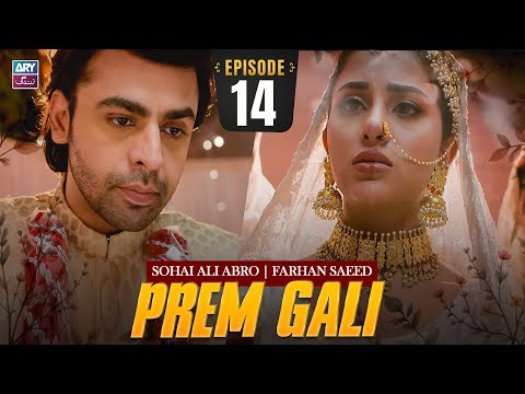 Prem Gali Episode 14 | Farhan Saeed | Sohai Ali Abro | ARY Zindagi Drama