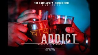 Life of A Chai Addict | The Camrawmen Productions | Funny Video | 2018