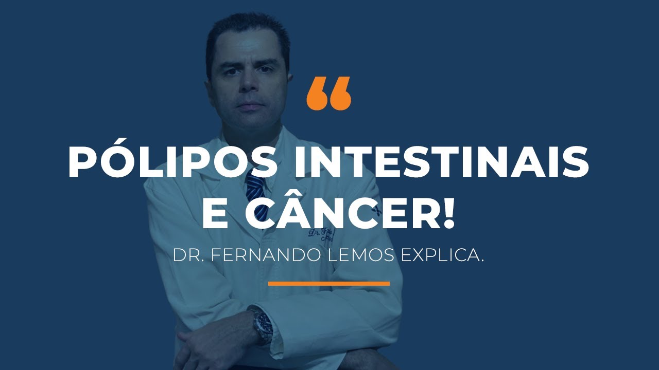 Pólipos Intestinais e Câncer Intestinal! Dr. Fernando Lemos.