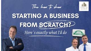 starting a business from scratch? Here´s exactly what I´d do