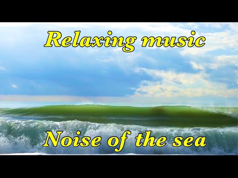 Relaxing music.Noise of the sea.