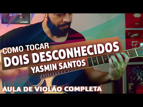 Dois Desconhecidos - Yasmin Santos