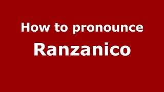 How to pronounce Ranzanico