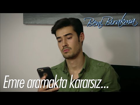 Emre Zeynep'i arayıp aramamakta kararsız - Beni Bırakma