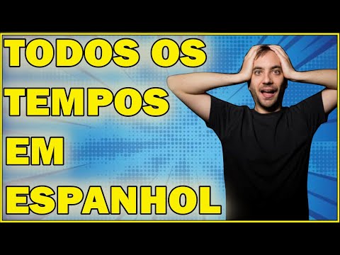 ?? INCRÍVEL: TODOS OS TEMPOS VERBAIS EM ESPANHOL EM 13 MINUTOS