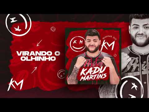 VIRANDO O OLHINHO  - KADU MARTINS (CD PROMOCIONAL 2022) #SWINGDOKM