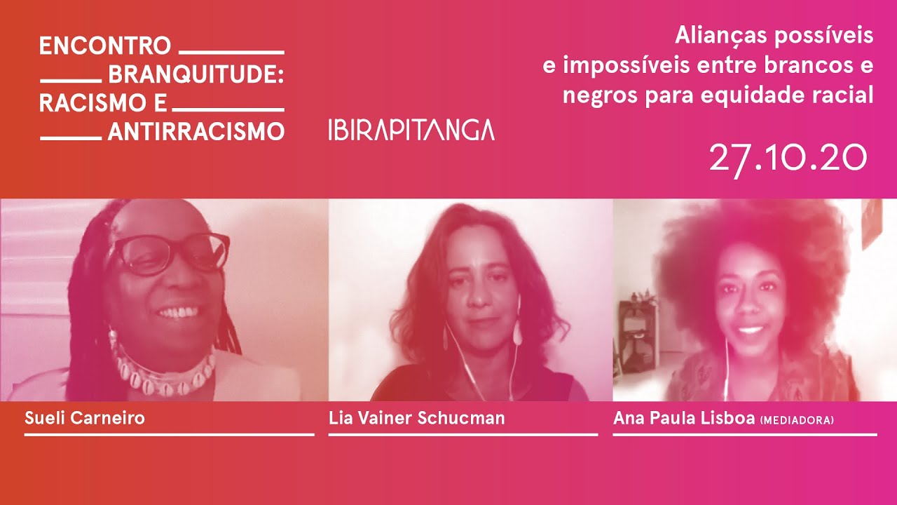 27 de outubro 16h | Alianças possíveis e impossíveis entre brancos e negros para equidade racial