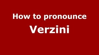 How to pronounce Verzini