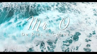 Mr. O - De Pies A Cabeza (Official Video)