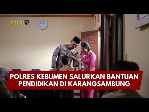 PRESISI UPDATE : POLRES KEBUMEN SALURKAN BANTUAN PENDIDIKAN DI KARANGSAMBUNG 07/02/2026 (20.00)