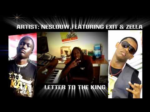 Neslouw - Featuring Exit & Zella - Letter to the King (Unofficial Video)