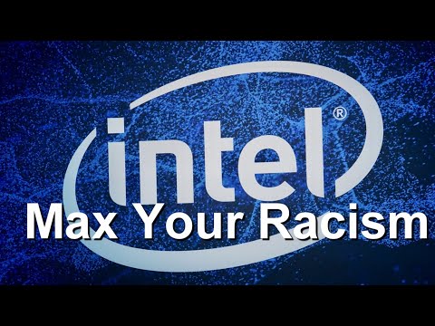 The Intel Racism Max