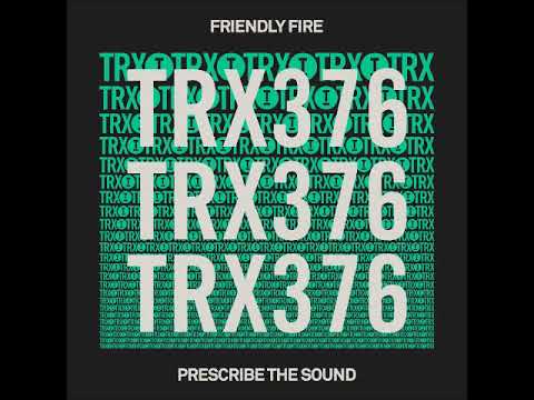 Friendly Fire - Prescribe The Sound (Extended Mix) [TOOLROOM TRAX]