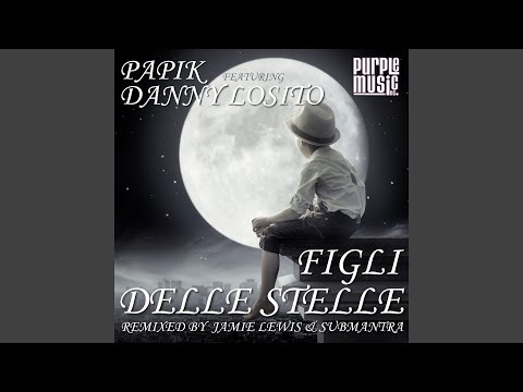 Figli delle stelle (feat. Danny Losito) (Jamie Lewis House Mix)