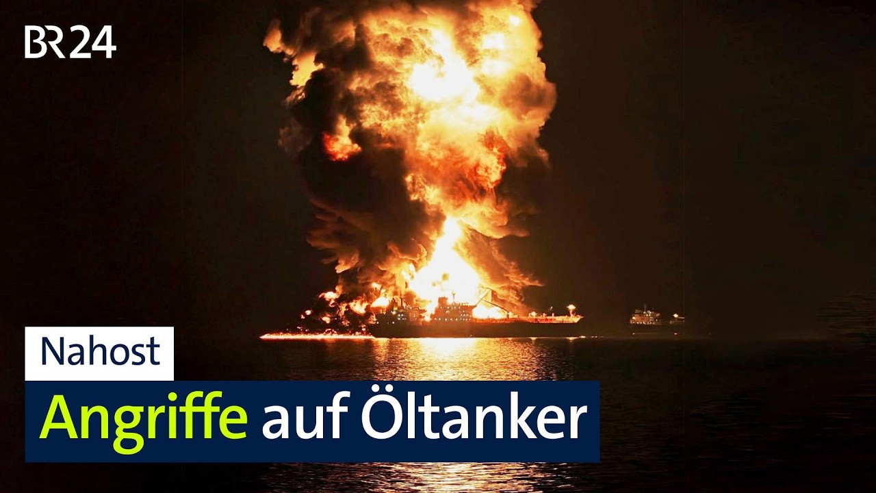Nahost: Angriffe auf Öltanker | BR24