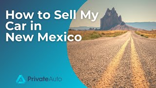 How to Sell a Car in New Mexico