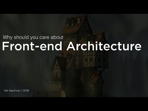 Front-End Architecture 101 - Nir Kaufman @ ReactNYC