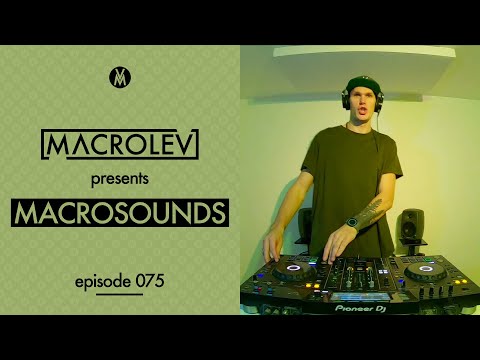 MACROLEV presents MACROSOUNDS - Episode 075