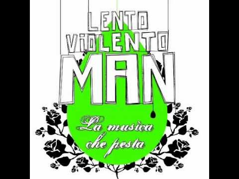 Lento Violento - The Maranza ( Lento Violento Man La Musica Che Pesta )