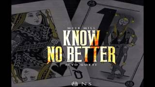 Meek Mill - Know No Better Feat. Yo Gotti (New 2014)