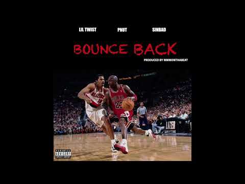 Lil Twist x PNut x Sinbad - Bounce Back (Prod.By MMMonthabeat)
