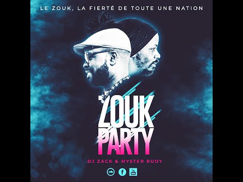MIX ZOUK PARTY By MYSTER RUDY & DJ ZACK