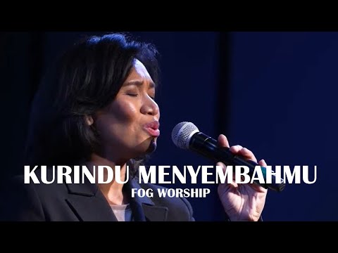 Kurindu MenyembahMu (Symphony Worship) by FOG Worship.