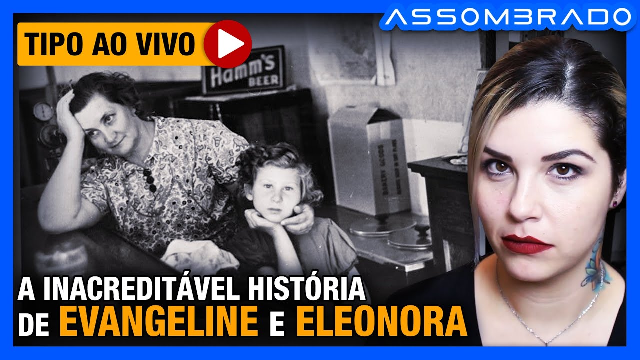 A INACREDITÁVEL HISTÓRIA DE EVANGELINE E ELEONORA - Elas sofreram com traição, magia e falsidade...