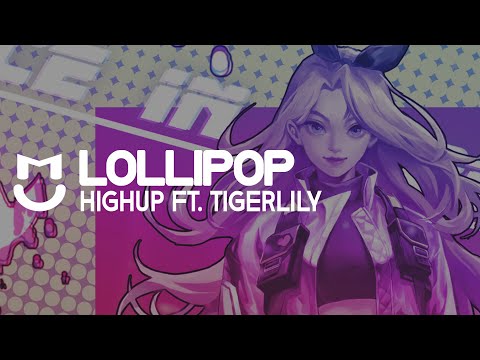 Highup - Lollipop ft. Tigerlily