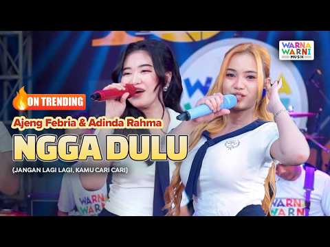 NGGA DULU - AJENG FEBRIA & ADINDA RAHMA ft. OM NIRWANA | LIVE MUSIC | VERSI KOPLO