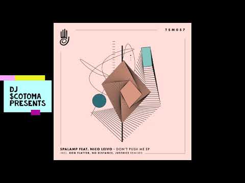Spalamp Feat  Nico Leivo – Don't Push Me (No Distance Remix)