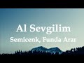 Semicenk, Funda Arar ╸Al Sevgilim (Sözleri/Lyrics) | UZI, Sefo ...