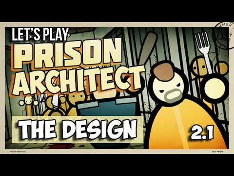 2.1 Prison Architect Let's Play -  The Design! - Alpha 25