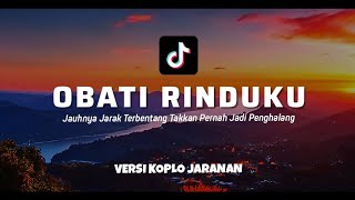Download lagu OBATI RINDUKU (LIRIK) JAUHNYA JARAK TERBENTANG ~ mp3