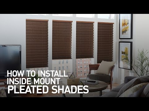 How to Install Inside Mount Pleated Shades