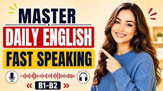 Real-Life English Vocabulary Practice for Daily Conversations | B1–B2