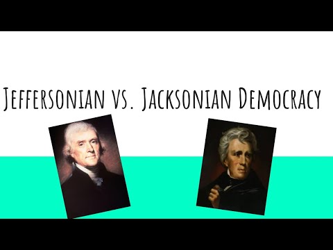 Jeffersonian vs. Jacksonian Democracy