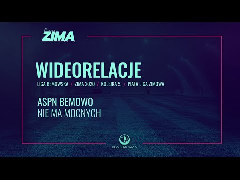 LIGA BEMOWSKA / ZIMA 2020 / ASPN BEMOWO - NIE MA MOCNYCH