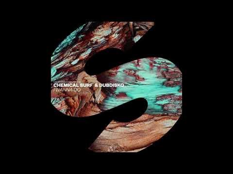 Chemical Surf, Dubdisko   I Wanna Do Original Mix