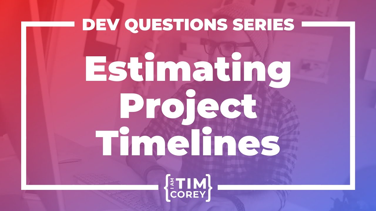 How Do You Estimate How Long a Project Will Take