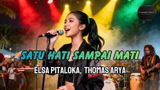 Download lagu Satu Hati Sampai Mati - Elsa Pitaloka, Thomas Arya | Reggae Cover Viral Hits #viral #hitsong mp3