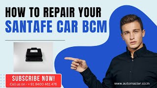 Hyundai SantaFe BCM repair.
