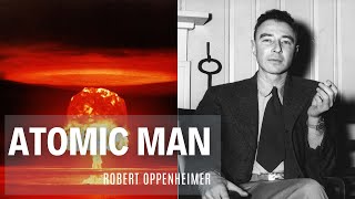 J. Robert Oppenheimer and Manhattan project Documentary