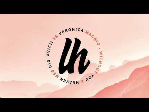 Avicii VS Veronica Maggio - Without You X Heaven Med Dig (Leon Hoglund Mashup)