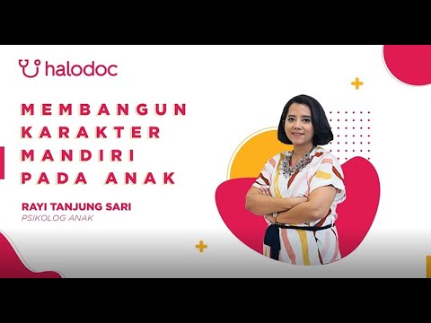 Tips Psikolog Anak Halodoc Eps. 8 - Membangun Karakter Mandiri Pada Anak