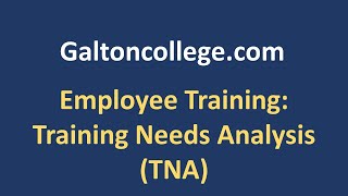 Employee Training: Training Needs Analysis (TNA)