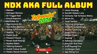 Download lagu NDX AKA FULL ALBUM TERBARU VIRAL 2026 | Goblok - Kelingan Mantan - Bojoku Ketikung mp3