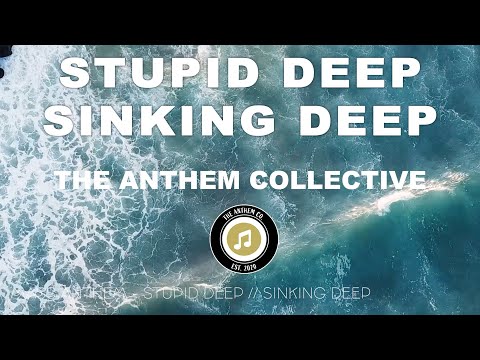 Mass Anthem - Stupid Deep | Sinking Deep